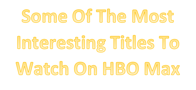 Things TO Watch On HBO Max